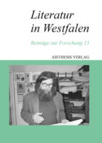 Literatur in Westfalen Bd.13 : Beiträge zur Forschung （1. Aufl. 2014. 790 S. 235 mm）