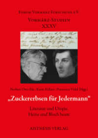"Zuckererbsen für Jedermann" : Literatur und Utopie. Heine und Bloch heute (Vormärz-Studien XXXV) （1 Erstauflage. 2014. 208 S. 20.5 cm）