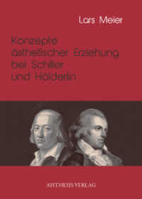 Konzepte ästhetischer Erziehung bei Schiller und Hölderlin （2015. 400 S. 21 cm）