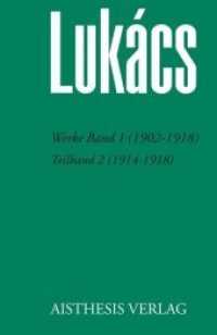 Werke Band 1 (1902-1918) : Teilband 2 (1914-1918) (Georg Lukács. Werke Bd. 1, 2. Teilband) （2018. 392 S. 21 cm）