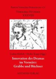 Innovation des Dramas im Vormärz: Grabbe und Büchner (Vormärz-Studien Bd.38) （Erstauflage. 2016. 198 S. 21 cm）