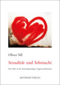 Sexualität und Sehnsucht : Die Liebe in der deutschsprachigen Gegenwartsliteratur （Erstauflage. 2016. 243 S. 20.5 cm）