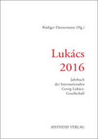 Lukács 2016 : Jahrbuch der Int. Georg-Lukács-Gesellschaft 2016 (Jahrbuch der Internationalen Georg-Lukács-Gesellschaft, Sonderbände .16) （Erstauflage. 2016. 270 S. 20.5 cm）