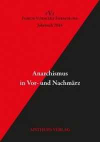 Anarchismus in Vor- und Nachmärz (Forum Vormärz Forschung FVF, Jahrbuch Jahrbuch.2016) （2017. 445 S. 20.5 cm）
