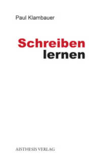 Schreiben lernen : Die literarische Profilbildung von Studienanf&auml;ngern des Kreativen und Literarischen Schreibens an der Universit&auml;t Hildesheim. Dissertationsschrift