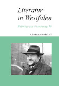 Literatur in Westfalen : Beiträge zur Forschung 18 (Literatur in Westfalen 18) （Erstauflage. 2021. 356 S. 23 cm）