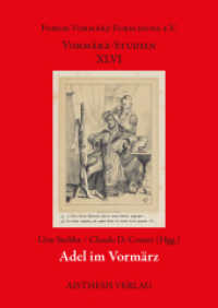 Adel im Vormärz : Begegnungen mit einer umstrittenen Sozialformation (Vormärz-Studien XLVI) （2023. 296 S. 18 Abb. 20.5 cm）
