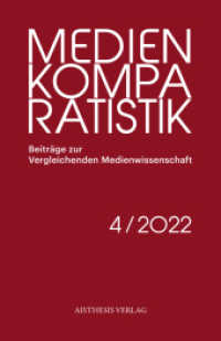 Medienkomparatistik : 4 (2022) (Medienkomparatistik 4) （2023. 140 S. 11 Abb.）