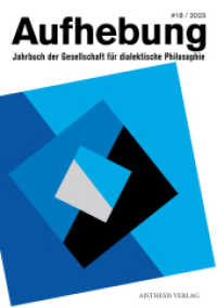 Aufhebung #18/2023 : Jahrbuch der Gesellschaft für dialektische Philosophie （2024. 203 S. 21 cm）