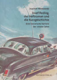 Josef Reding, der Heftroman und die Kurzgeschichte : Eine literarische Karriere der 1950er Jahre (Veröffentlichungen der Literaturkommission für Westfalen 104) （2023. 155 S. 47 Abb. 20.5 cm）