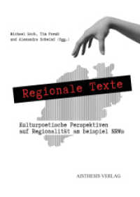 Regionale Texte : Kulturpoetische Perspektiven auf Regionalität am Beispiel NRWs (Veröffentlichungen der Literaturkommission für Westfalen 105) （2023. 310 S. 20.5 cm）