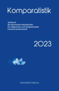 Komparatistik 2023 : Jahrbuch der Deutschen Gesellschaft für Allgemeine und Vergleichende Literaturwissenschaft (Komparatistik 2023) （2023. 300 S. 23 cm）