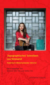 'Topographisches' Schreiben: Lea Streisand : Paderborn Wintersemester 2022/23 (Paderborner Gastdozentur für Schriftstellerinnen und Schriftsteller 41) （2024. 178 S. 21 cm）