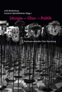 Liturgie - Chor - Politik : Positionen aktueller Chor-Forschung （2024. 201 S. 16 Abb. 21 cm）