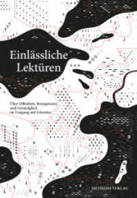 Einlässliche Lektüren : Über Offenheit, Bezogensein und Genauigkeit im Umgang mit Literatur （2024. 230 S. 21 cm）