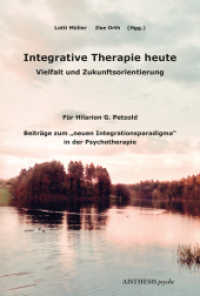 Integrative Therapie heute : Vielfalt und Zukunftsorientierung in der Psychotherapie (Aisthesis psyche) （Erste Auflage. 2025. 763 S. 79 Abb. 23 cm）