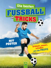 Die besten Fußballtricks : Mit Trainingsposter. Dribbeln, passen, schießen wie die Profis- Für Kinder ab 7 Jahren (Fußball-Kids) （1. Aufl. 2017. 64 S. m. zahlr. farb. Illustr., Beil.: Poster. 280 mm）