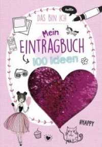 Mein Eintragbuch 100 Ideen: Das bin ich : Mit tollen Wendepailletten. Für Kinder ab 8 Jahren （2018. 160 S. durchgehend farbig. 210 mm）
