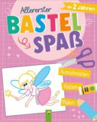 Allererster Bastelspaß ab 2 Jahren. Ausschneiden， Kleben， Malen. Bastelbuch für Mädchen : Mitmachbuch mit einfachen Bastelanleitungen für Kleinkinder. Geschenk für Kindergarten- und Kita-Kinder
