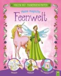 Malen mit Transparentpapier: Meine magische Feenwelt : Mit 24 zauberhaften Motiven Abpausen， Ausmalen， ans Fenster kleben: Das perfekte Geschenk für Zeichen- und Ausmal-Begeisterte ab 5 Jahren!. Malbuch