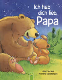 Ich hab dich lieb, Papa : Vorlesebuch für Kinder ab 2 Jahren. Das perfekte Geschenk für alle Väter | Geschenk zum Vatertag (Ich hab dich lieb) （2021. 28 S. 30 Seiten, durchgehend farbig, Hardcover. 240 mm）