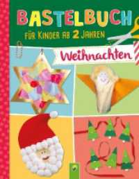 Bastelbuch für Kinder ab 2 Jahren Weihnachten : 29 Basteprojekte für viele kreative Stunden （2021. 64 S. Hardcover, durchgehend farbig, mit 29 Bastelanleitungen in）