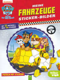PAW Patrol: Meine Fahrzeuge Sticker-Bilder : Mit 22 Motiven und &uuml;ber 380 Stickern. F&uuml;r Kinder ab 4 Jahren | Puzzeln mit Stickern (PAW Patrol)
