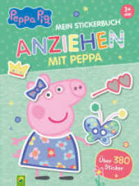 Peppa Pig Mein Stickerbuch Anziehen mit Peppa : Kreatives Peppa Wutz Anziehpuppen-Stickerbuch mit über 380 bunten Stickern für Kinder ab 3 Jahren. Stickerbuch (Peppa Pig) （2023. 60 S. 280 mm）