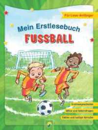 Mein Erstlesebuch Fußball | Für Leseanfänger : Mit Erstlesegeschichte, Witzen, Scherzfragen, Fakten und lustigen Sprüchen! Für alle Fußballfans! (Fußball-Kids) （2024. 64 S. 210 mm）