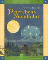 Peterchens Mondfahrt : Ein Klassiker der deutschen Kinderbuchliteratur: Ungekürzte Fassung/Reprint der Originalausgabe von 1912 （2024. 128 S. 128 Seiten, HC. 200 mm）