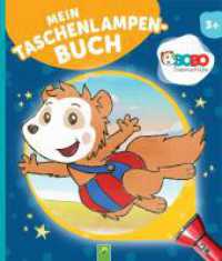 Bobo Siebenschläfer Mein Taschenlampenbuch : Bobo Siebenschläfer Mein Taschenlampenbuch (Bobo Siebenschläfer) （2024. 14 S. Hardcover, 14 Seiten, mit Folienseiten und wiederverstauba）