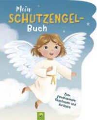 Mein Schutzengel-Buch : Stabiles Pappebuch für Kinder ab 3 Jahren （2024. 12 S. Pappebuch, 12 Seiten, durchgehend farbig. 210 mm）