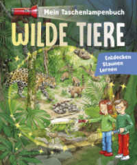 Mein Taschenlampenbuch Wilde Tiere : Mit "Taschenlampe" aus stabiler Pappe. Für Kinder ab 5 Jahren （2024. 14 S. 243 mm）