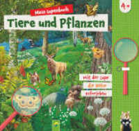Mein Lupenbuch Tiere und Pflanzen : Ab 4 Jahren | Buch + Lupe I Mit der Lupe die Natur erforschen （2024. 20 S. 243 mm）