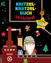 Kritzel-Kratzel-Buch Wichtelspaß : Mit 17 winterlichen Kratzmotiven. Mit praktischem Bambus-Stick. Für Kinder ab 3 Jahren. （2025. 38 S. kartoniert, offene Klebebindung, Blätter zum Heraustr）