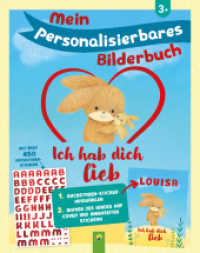 Mein personalisierbares Bilderbuch - Ich hab dich lieb : Liebevolle Botschaften für Kinder ab 3 Jahren | Cover und Inhalte personalisierbar | Mit mehr als 450 Buchstaben-Stickern （2025. 24 S. Hardcover, 24 Seiten durchgehend farbig illustriert. 245 m）