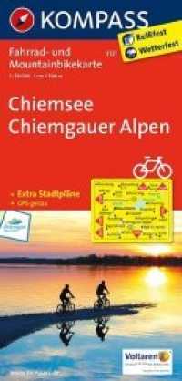 KOMPASS Fahrradkarte Chiemsee - Chiemgauer Alpen (Kompass Fahrradkarte Bl.3121) （3. Aufl. Laufzeit bis 2019. 2015. 24 cm）