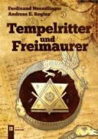 Tempelritter und Freimaurer （1., Aufl. 2011. 304 S. m. Abb. 21 cm）