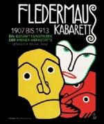 キャバレー「こうもり」とウィーン工房の芸術：文学・音楽・舞踊（展示図録）<br>Kabarett Fledermaus 1907 bis 1913 : Ein Gesamtkunstwerk der Wiener Werkstätte. Literatur. Musik.Tanz. Katalog zur Ausstellung im Museum Villa Stuck, München, 2007/2008 und im Österreichischen Theatermuseum, Wien, 2008. （2007. 247 S. m. 290 Farbabb. 27 cm）