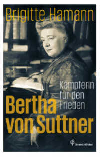 Bertha von Suttner : Kämpferin für den Frieden （2013. 320 S. 80 Abb. 21 cm）