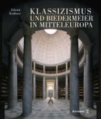 Klassizismus und Biedermeier in Mitteleuropa, 2 Bde. （2016. 864 S. 1500 Farbabb. 280 mm）