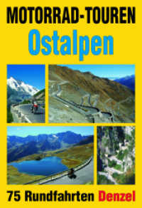 Motorrad-Touren Ostalpen : 75 Rundfahrten in den Alpenländern Österreich, Deutschland, Schweiz, Slowenien, Italien （3. Aufl. 2017. 384 S. 75 farbige Orientierungsskizzen, 1 doppelseitige）