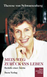 Mein Weg zurück ins Leben : Bericht einer Ärztin （2., erw. Aufl. 2004. 248 S. m. Abb. 21 cm）