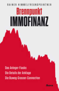 Brennpunkt Immofinanz : Das Anleger-Fiasko. Die Details der Anklage. Die Buwog-Grasser-Connection （2013. 208 S. 21.6 cm）