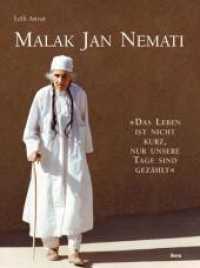 Malak Jan Nemati : Das Leben ist nicht kurz, nur unsere Tage sind gezählt. （2011. 168 S. 258 mm）