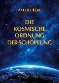 Die kosmische Ordnung der Sch&ouml;pfung （Wissenschaftliches Buch. 2018. 288 S. m. 148 meist farb. Grafiken und）