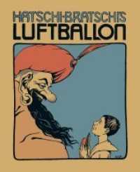 Hatschi Bratschis Luftballon : Eine Dichtung für Kinder （2019. 68 S. Farbige Abbildungen. Dieser Ausgabe ist ein 16-seitiges He）