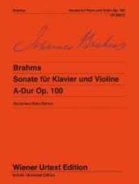 Sonate A-Dur : Nach dem Originaldruck. op. 100. Violine und Klavier. (Wiener Urtext Edition) （8. Auflage. 2001. 48 S. Noten. 303 mm）