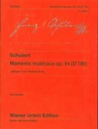 Moments musicaux : Nach der Originalausgabe. Neuausgabe. op. 94. D 780. Klavier. (Wiener Urtext Edition) （2019. 28 S. 303 mm）