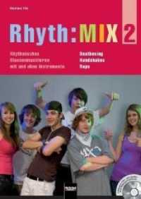 Rhyth:MIX, m. Audio-CD/CD-ROM Bd.2 : Rhythmisches Klassenmusizieren mit und ohne Instrumente. Beatboxing - Handshakes - Raps (Rhyth:MIX .2) （1., Aufl. 2009. 68 S. zahlr. Fotos und Notenbeisp. 29.7 cm）